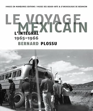 Couverture — Le voyage mexicain, l’intégrale – Bernard Plossu