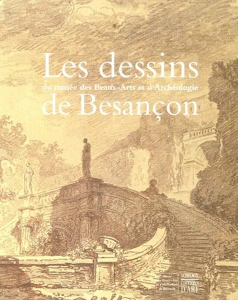 Couverture — Les dessins du Musée des Beaux-Arts et d’Archéologie de Besançon.